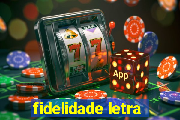 fidelidade letra